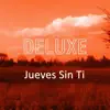 Jueves Sin Ti (Versión Deluxe) - Single album lyrics, reviews, download