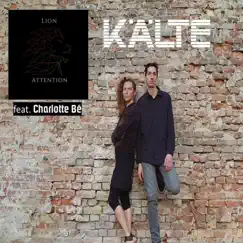 Kälte (feat. Charlotte Bé) [Extended Version] - Single by Lion Attention album reviews, ratings, credits