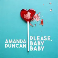 Please, Baby Baby - Single by Amanda Duncan album reviews, ratings, credits
