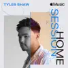 Apple Music Home Session: Tyler Shaw album lyrics, reviews, download