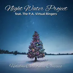 Holiday Christmas Classics (feat. The P.A. Virtual Ringers) by Night Water Project album reviews, ratings, credits