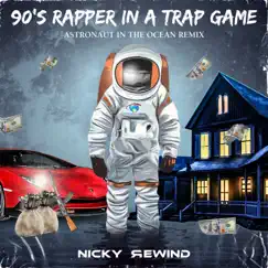 90's Rapper in a Trap Game (Masked Wolf Astronaut in the ocean remix) [Masked Wolf Astronaut in the ocean remix] - Single by Nicky Rewind album reviews, ratings, credits
