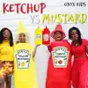 Ketchup vs Mustard - Single album lyrics, reviews, download