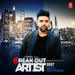 Break Out Artist 2017 - Guru Randhawa by Guru Randhawa album reviews, ratings, credits