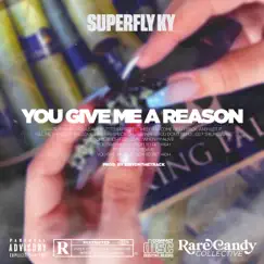 You Give Me a Reason - Single by Superfly Ky album reviews, ratings, credits