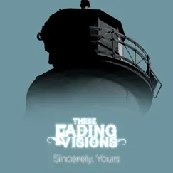 Sincerely, Yours - Single by These Fading Visions album reviews, ratings, credits