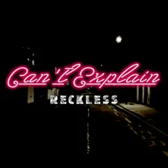 Can't Explain - Single by Reckless album reviews, ratings, credits
