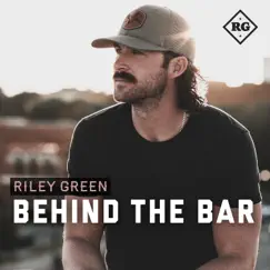Behind The Bar by Riley Green album reviews, ratings, credits