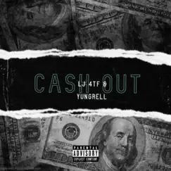Cash Out (feat. YungRell) - Single by LJ 4TF album reviews, ratings, credits