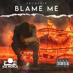 Blame Me - Single by Selassie album reviews, ratings, credits