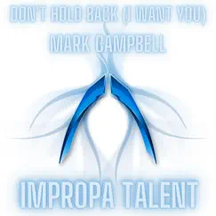 Don't Hold Back (I Wan You) - Single by Mark Campbell album reviews, ratings, credits
