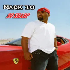 So Sharp (feat. Lil Wayne & Rick Ross) - Single by Mack 10 album reviews, ratings, credits