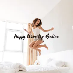 Happy Wake Up Routine by Milli Davis & John Softly album reviews, ratings, credits