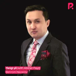 Yangi Yil - Single by Bahrom Nazarov & Alisher Fayz album reviews, ratings, credits