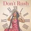 Don't Rush - Single album lyrics, reviews, download