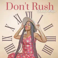 Don't Rush - Single by Shavon Majoi album reviews, ratings, credits