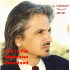 Life is the Memories Remained (Live) [Live] - Single by V. Alexander 
