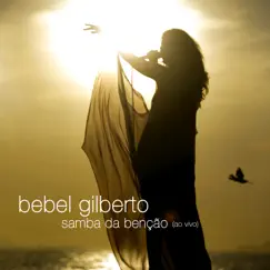 Samba da Benção (Ao Vivo) - Single by Bebel Gilberto album reviews, ratings, credits