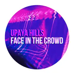 Face In the Crowd - Single by Upaya Hills album reviews, ratings, credits