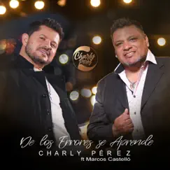 De los Errores Se Aprende (feat. Marcos Castelló Kaniche) - Single by Charly El Cumbiero album reviews, ratings, credits