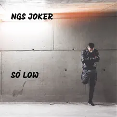 So Low - Single by NGS Joker album reviews, ratings, credits