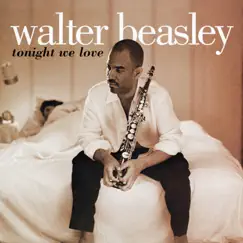 Tonight We Love by Walter Beasley album reviews, ratings, credits
