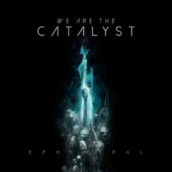 Ephemeral by We Are the Catalyst album reviews, ratings, credits