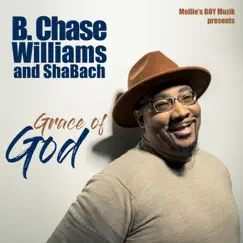 Grace of God - Single by B. Chase Williams & Shabach album reviews, ratings, credits