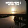 Miami Spring 2: Vuelve a Nacer album lyrics, reviews, download