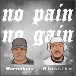 No Pain No Gain - Single by Klassiko & Marvellous album reviews, ratings, credits