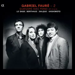Fauré (Vol. 2) by Eric Le Sage, Daishin Kashimoto, Lise Berthaud & François Salque album reviews, ratings, credits