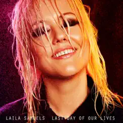 Last Day of Our Lives - Single by Laila Samuels album reviews, ratings, credits
