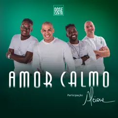 Amor Calmo (feat. Alcione) - Single by Grupo Dose Certa album reviews, ratings, credits