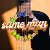 Same Man (feat. Noah Burberry) - Single album lyrics, reviews, download