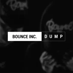 Dump - Single by Bounce Inc album reviews, ratings, credits