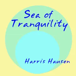 Sea of Tranquility by Harris Hausen album reviews, ratings, credits