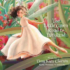 The Little Green Road to Fairyland by Camerata - Queensland's Chamber Orchestra & Katie Noonan album reviews, ratings, credits