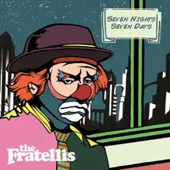 Seven Nights Seven Days - Single by The Fratellis album reviews, ratings, credits