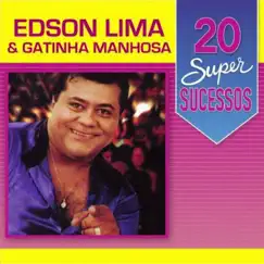 20 Super Sucessos: Edson Lima & Gatinha Manhosa by Edson Lima album reviews, ratings, credits