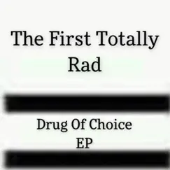The First Totaly Rad (To Tender Your Loins) - EP by Drug of Choice album reviews, ratings, credits