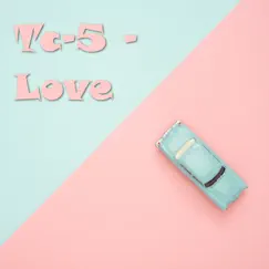 Love - Single by Tc-5 album reviews, ratings, credits
