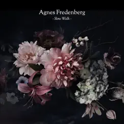 Slow Walk - Single by Agnes Fredenberg album reviews, ratings, credits