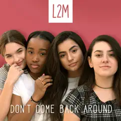 Don't Come Back Around - Single by L2M album reviews, ratings, credits