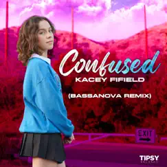 Confused (Bassanova Remix) - Single by Kacey Fifield album reviews, ratings, credits
