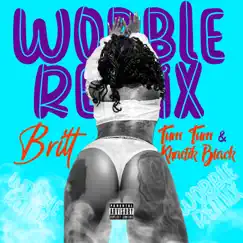 Wobble (Remix) [feat. Tum Tum & Khaotik Black] - Single by Britt album reviews, ratings, credits