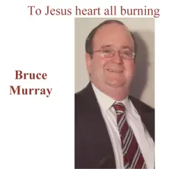 To Jesus Heart All Burning Song Lyrics