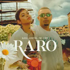 Raro - Single by Kell Smith & Mc Lipi album reviews, ratings, credits