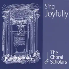 Sing Joyfully by The Choral Scholars album reviews, ratings, credits