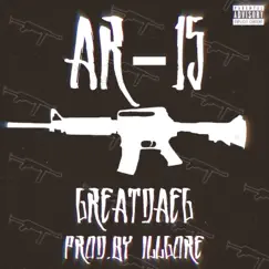 Ar-15 - Single by GreatDaeg album reviews, ratings, credits