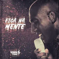 Fica na Mente - EP by Spark Trap album reviews, ratings, credits